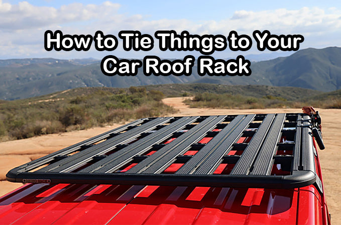 How to Tie Things to a Car Roof  Tips for Securing Cargo - Auto Simple